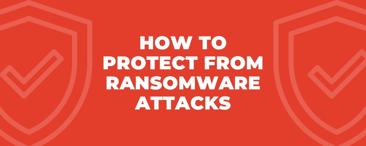 Keep Your Business Safe from Ransomware Attacks